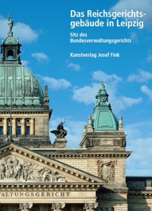 Das Reichsgerichtsgebäude in Leipzig – Sitz des Bundesverwaltungsgerichts, Kunstverlag Josef Fink, ISBN 978-3-89870-240-9