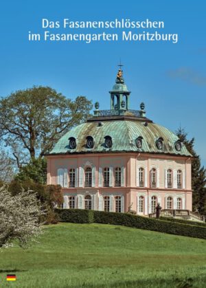 Das Fasanenschlösschen im Fasanengarten Moritzburg, Kunstverlag Josef Fink, ISBN 978-3-89870-405-2