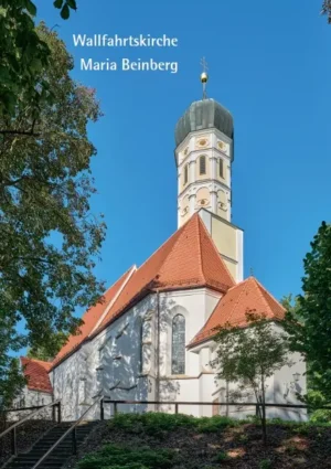 Wallfahrtskirche Maria Beinberg, Kunstverlag Josef Fink, ISBN 978-3-89870-965-1