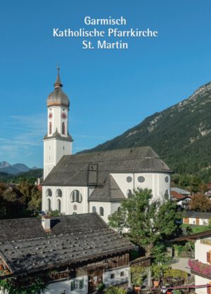 Katholische Pfarrkirche St. Martin Garmisch, Kunstverlag Josef Fink, ISBN 978-3-95976-027-0