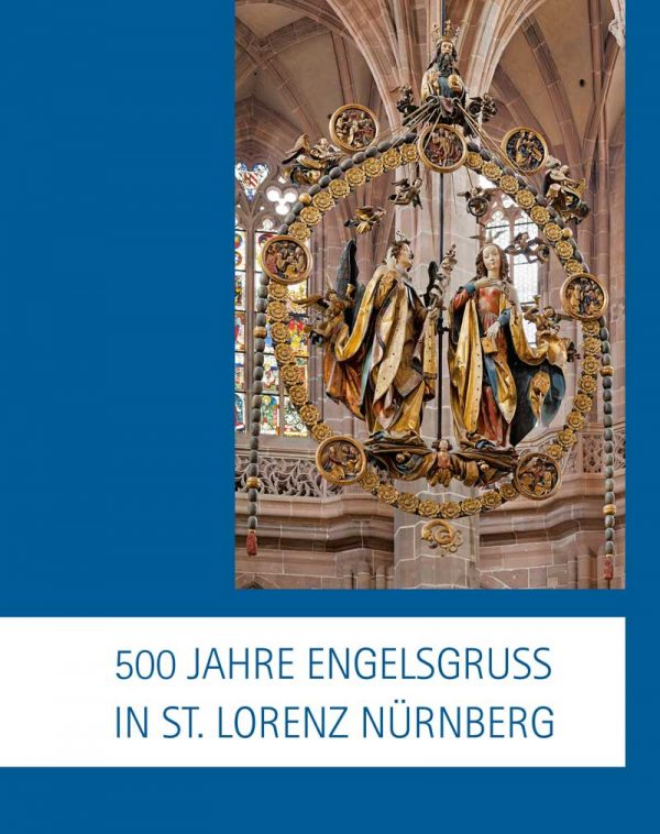 Ev.-Luth. Kirchengemeinde St. Lorenz Nürnberg (Hrsg.), 500 Jahre Engelsgruß in St. Lorenz Nürnberg, 104 Seiten, 67 Abb., Format 19 x 24 cm, 1. Auflage 2018, Kunstverlag Josef Fink, ISBN 978-3-95976-145-1