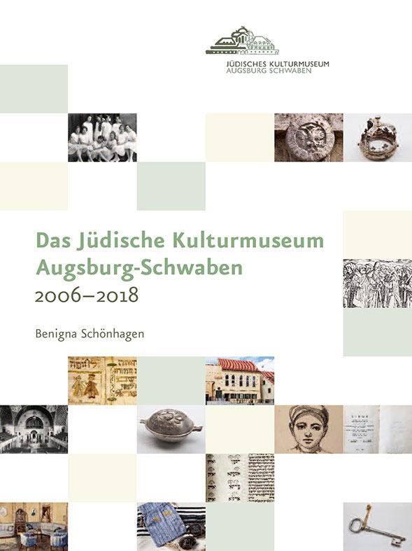 Benigna Schönhagen im Auftrag der Stiftung Jüdisches Kulturmuseum Augsburg-Schwaben (Hrsg.), Das Jüdische Kulturmuseum Augsburg-Schwaben 2006–2018, Kunstverlag Josef Fink, ISBN 978-3-95976-140-6