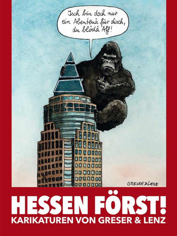 Freilichtmuseum Hessenpark in Zusammenarbeit mit Claudio Hils (Hrsg.), HESSEN FÖRST! Karikaturen von Greser & Lenz, 120 Seiten, 100 Abb., Format 17,5 x 23,5 cm, 1. Auflage 2019, Verarbeitung: Hardcover fadengeheftet, Kunstverlag Josef Fink, ISBN 978-3-95976-202-1