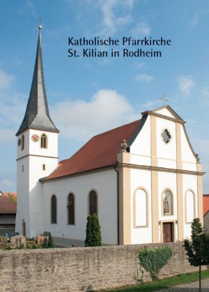 Holger Kempkens, Katholische Pfarrkirche St. Kilian in Rodheim, 36 Seiten, 30 Abb., Format 13,6 x 19 cm, 1. Auflage 2020, Kunstverlag Josef Fink, ISBN 978-3-95976-263-2