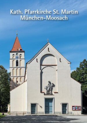 Kath. Pfarrkirche St. Martin München-Moosach, Kunstverlag Josef Fink, ISBN 978-3-933784-51-3