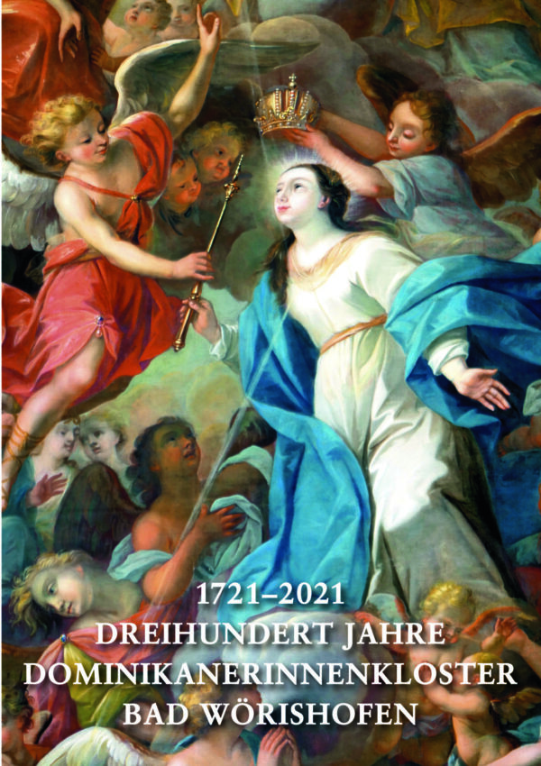1721–2021. Dreihundert Jahre Dominikanerinnenkloster Bad Wörishofen, Kunstverlag Josef Fink, ISBN 978-3-95976-269-4