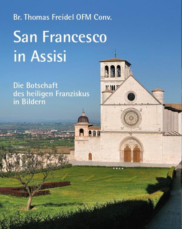 San Francesco in Assisi – Die Botschaft des heiligen Franziskus in Bildern, Kunstverlag Josef Fink, ISBN 978-3-95976-313-4