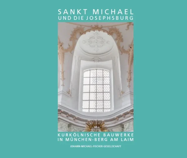 Sankt Michael und die Josephsburg – Kurkölnische Bauwerke in München-Berg am Laim, Kunstverlag Josef Fink, ISBN 978-3-95976-315-8