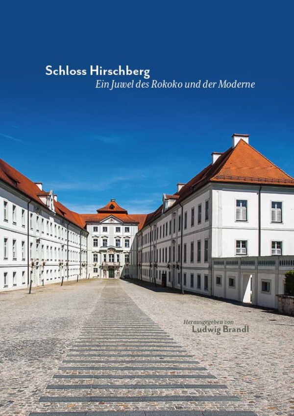 Schloss Hirschberg – Ein Juwel des Rokoko und der Moderne, Kunstverlag Josef Fink, ISBN 978-3-95976-340-0