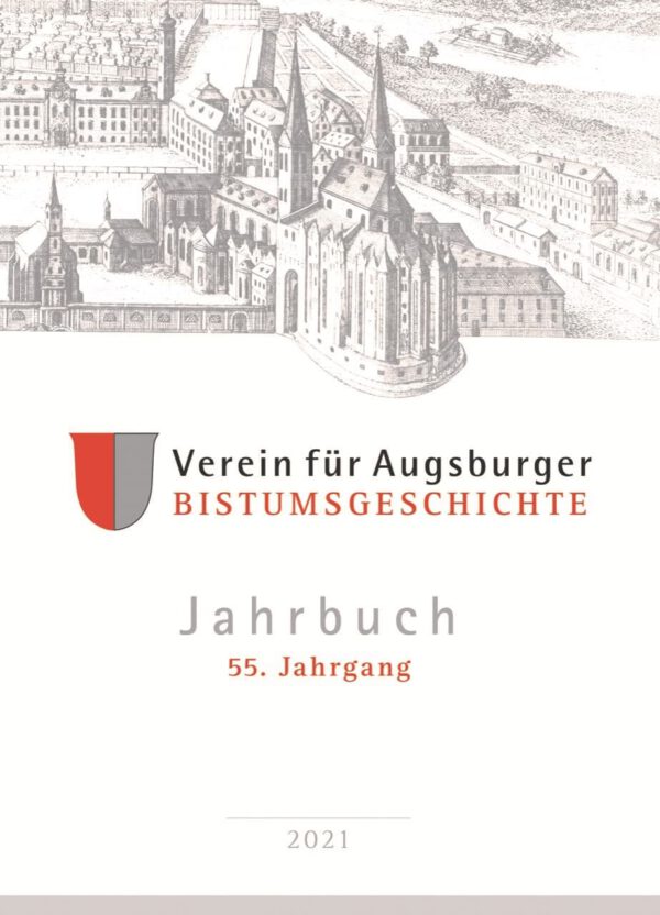 Jahrbuch des Vereins für Augsburger Bistumsgeschichte, 55. Jahrgang, 2021, Kunstverlag Josef Fink, ISBN 978-3-95976-361-5
