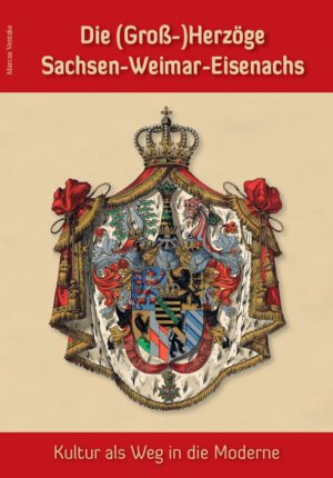 Die (Groß-)Herzöge Sachsen-Weimar-Eisenachs – Kultur als Weg in die Moderne, Kunstverlag Josef Fink, ISBN 978-3-95976-367-7