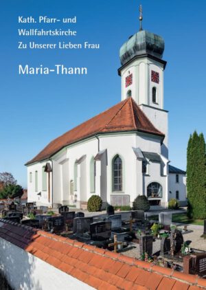 Kath. Pfarr- und Wallfahrtskirche Zu Unserer Lieben Frau Maria-Thann, Kunstverlag Josef Fink, ISBN 978-3-95976-377-6