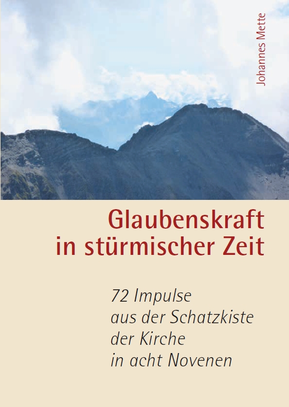 Glaubenskraft in stürmischer Zeit – 72 Impulse aus der Schatzkiste der Kirche in acht Novenen, Kunstverlag Josef Fink, ISBN 978-3-95976-387-5