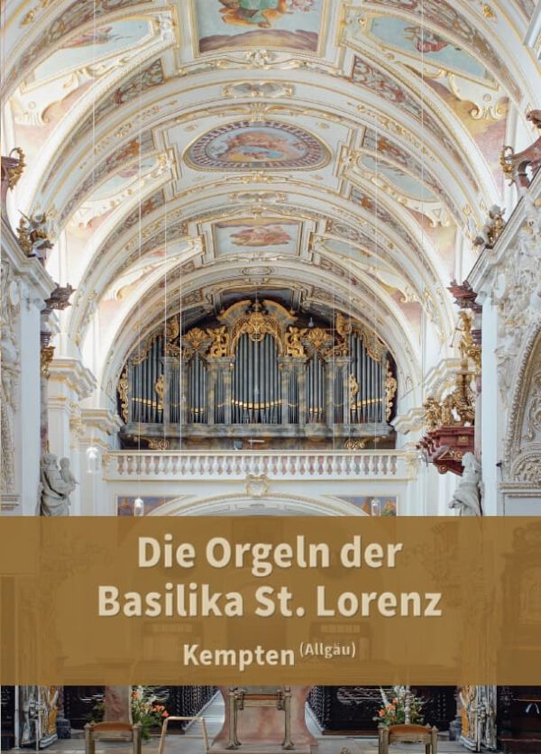 Die Orgeln der Basilika St. Lorenz Kempten (Allgäu), Kunstverlag Josef Fink, ISBN 978-3-89870-505-9