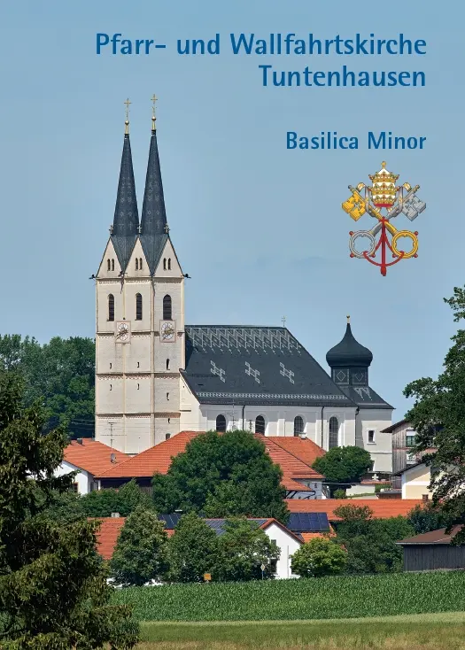 Pfarr- und Wallfahrtskirche Tuntenhausen – Basilica Minor, Kunstverlag Josef Fink, ISBN 978-3-95976-403-2