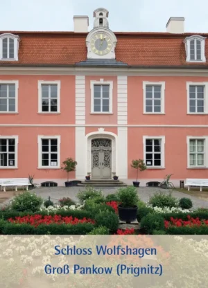Schloss Wolfshagen Groß Pankow (Prignitz), Kunstverlag Josef Fink, ISBN 978-3-95976-205-2