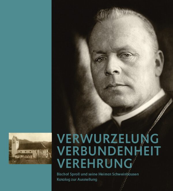 Verwurzelung – Verbundenheit – Verehrung. Bischof Sproll und seine Heimat Schweinhausen – Katalog zur Ausstellung, Kunstverlag Josef Fink, ISBN 978-3-95976-411-7