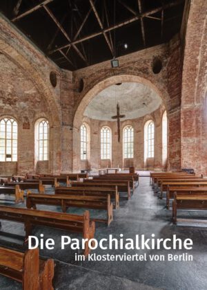 Die Parochialkirche im Klosterviertel Berlin, Kunstverlag Josef Fink, ISBN 978-3-95976-422-3