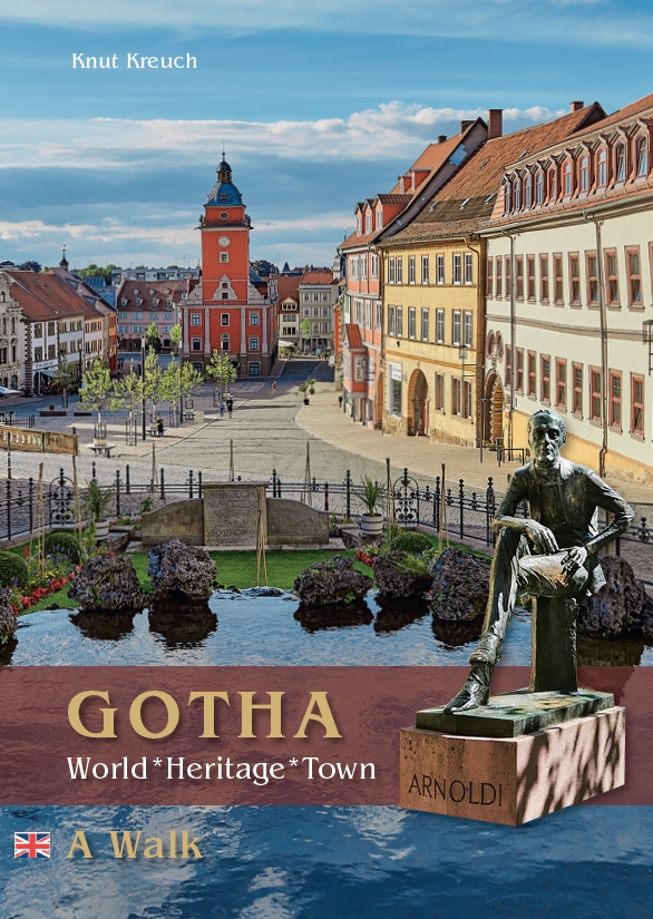 World*Heritage*Town Gotha – A Walk, Kunstverlag Josef Fink, ISBN 978-3-95976-438-4