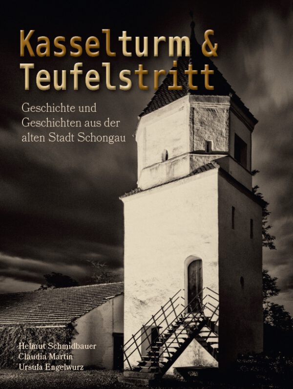 Kasselturm & Teufelstritt – Geschichte und Geschichten aus der alten Stadt Schongau, Kunstverlag Josef Fink, ISBN 978-3-95976-443-8