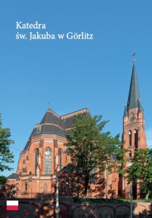 Katedra sw. Jakuba w Görlitz (polnische Ausgabe), Kunstverlag Josef Fink, ISBN 978-3-95976-371-4