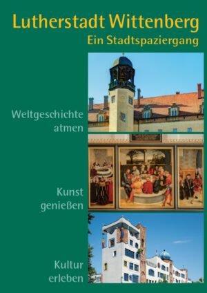 Lutherstadt Wittenberg – Ein Stadtspaziergang, Kunstverlag Josef Fink, ISBN 978-3-95976-063-8