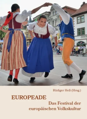 Europeade – Das Festival der europäischen Volkskultur, Kunstverlag Josef Fink, ISBN 978-3-95976-456-8
