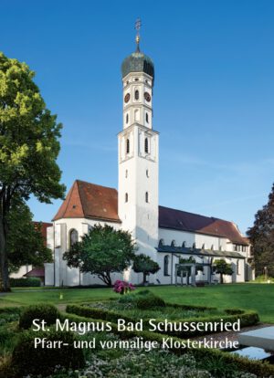 St. Magnus Bad Schussenried – Pfarr- und vormalige Klosterkirche, Kunstverlag Josef Fink, ISBN 978-3-95976-216-8