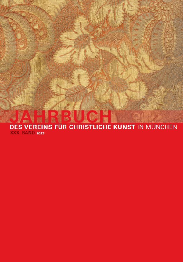 Jahrbuch des Vereins für Christliche Kunst in München, XXX. Band (2023), Kunstverlag Josef Fink, ISBN 978-3-95976-452-0