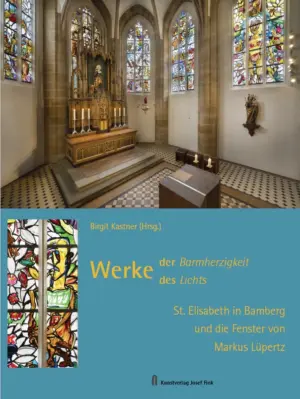 Werke der Barmherzigkeit – Werke des Lichts. St. Elisabeth in Bamberg und die Fenster von Markus Lüpertz, Kunstverlag Josef Fink, ISBN 978-3-95976-468-1