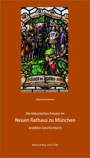 Die historischen Fenster im Neuen Rathaus zu München erzählen Geschichte(n), Kunstverlag Josef Fink, ISBN 978-3-95976-466-7