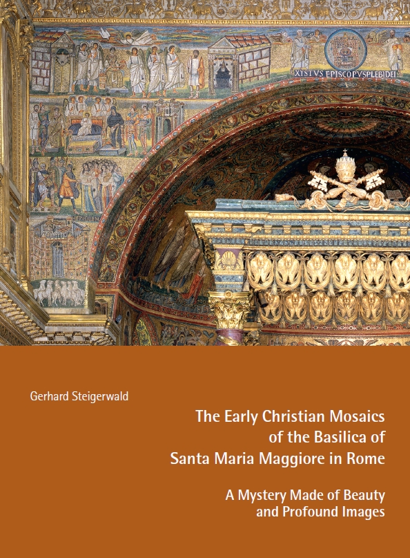 The Early Mosaics of the Basilica of Santa Maria Maggiore in Rome – A Mystery Made of Beauty and Profound Images (English Edition), Kunstverlag Josef Fink, ISBN 978-3-95976-474-2