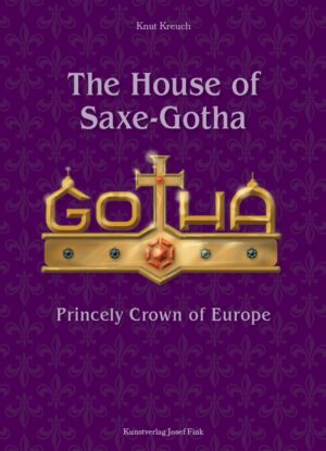 The House of Saxe-Gotha – Princely Crown of Europe, Kunstverlag Josef Fink ISBN 978-3-95976-482-7