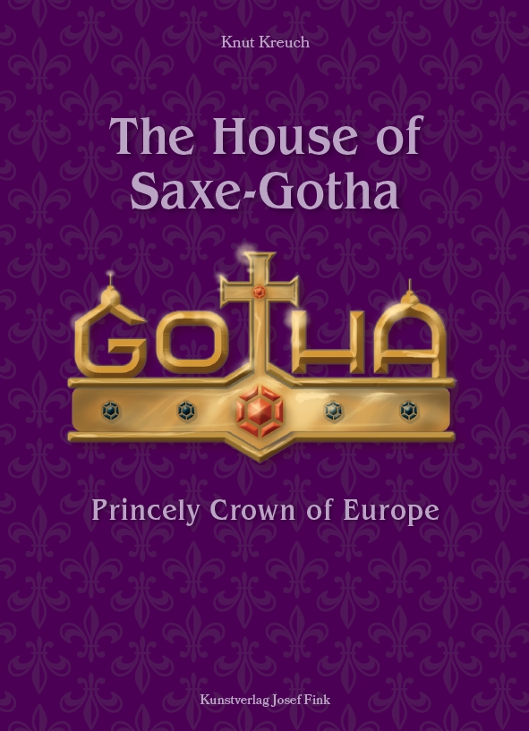 The House of Saxe-Gotha – Princely Crown of Europe, Kunstverlag Josef Fink ISBN 978-3-95976-482-7