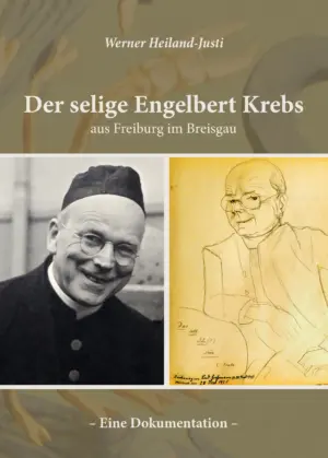 Der selige Engelbert Krebs aus Freiburg im Breisgau – Eine Dokumentation, Kunstverlag Josef Fink, ISBN 978-3-95976-488-9