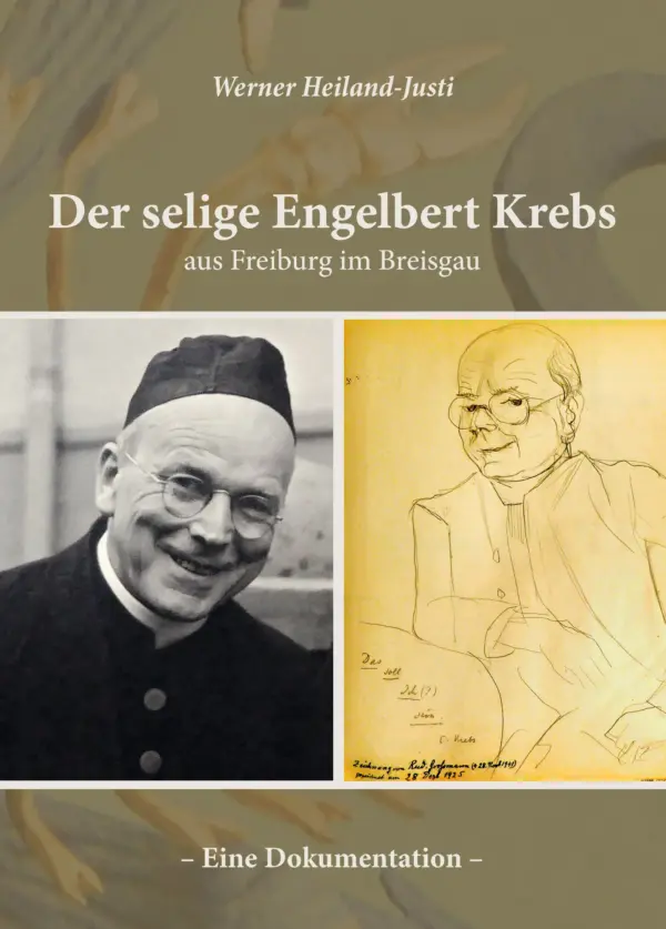 Der selige Engelbert Krebs aus Freiburg im Breisgau – Eine Dokumentation, Kunstverlag Josef Fink, ISBN 978-3-95976-488-9