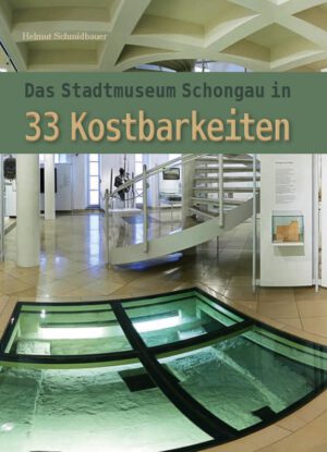 Das Stadtmuseum Schongau in 33 Kostbarkeiten, Kunstverlag Josef Fink, ISBN 978-3-95976-497-1