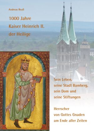 1000 Jahre Kaiser Heinrich II. der Heilige – Sein Leben, seine Stadt Bamberg, sein Dom und seine Stiftungen, Kunstverlag Josef Fink, ISBN 978-3-95976-502-2