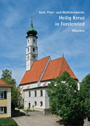 Kath. Pfarr- und Wallfahrtskirche Heilig Kreuz in Forstenried München / Kath. Pfarrkirche St. Karl Borromäus in Fürstenried-Ost München, Kunstverlag Josef Fink, ISBN 978-3-95976-509-1