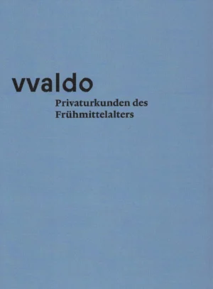 vvaldo – Privaturkunden des Frühmittelalters, Kunstverlag Josef Fink, ISBN 978-3-95976-515-2