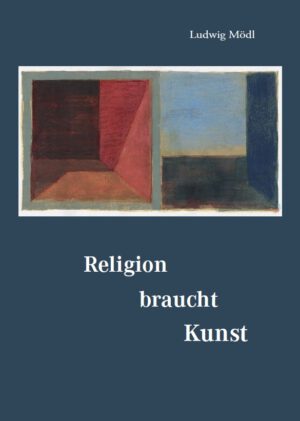 Religion braucht Kunst, Kunstverlag Josef Fink, ISBN 978-3-95976-460-5