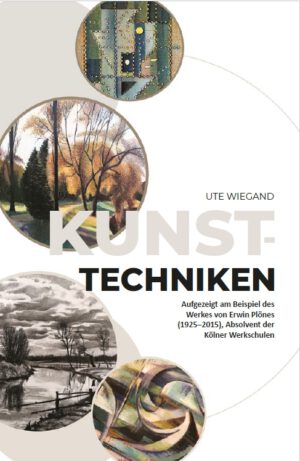 Kunsttechniken. Aufgezeigt am Beispiel des Werkes von Erwin Plönes (1925–2015), Absolvent der Kölner Werkschulen, Kunstverlag Josef Fink, ISBN 978-3-95976-537-4