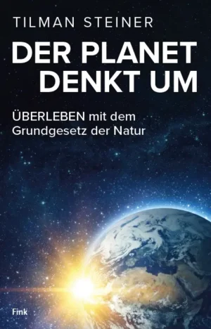 DER PLANET DENKT UM – ÜBERLEBEN mit dem Grundgesetz der Natur, Kunstverlag Josef Fink, ISBN 978-3-95976-542-8