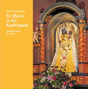 St. Maria in der Kupfergasse – Wallfahrtsführer für Kinder, Kunstverlag Josef Fink, ISBN 978-3-95976-527-5