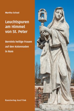 Leuchtspuren am Himmel von St. Peter – Berninis heilige Frauen auf den Kolonnaden in Rom, Kunstverlag Josef Fink, ISBN 978-3-95976-538-1