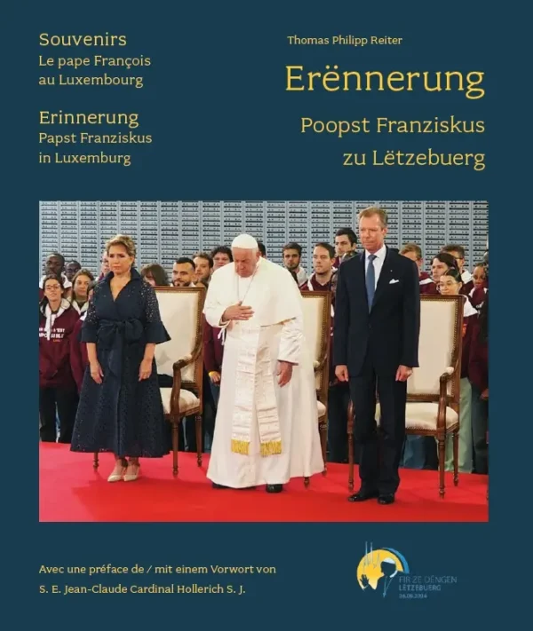 Erënnerung – Poopst Franziskus zu Lëtzebuerg / Souvenirs – Le Pape François au Luxembourg / Erinnerung – Papst Franziskus in Luxemburg, Kunstverlag Josef Fink, ISBN 978-3-95976-536-7