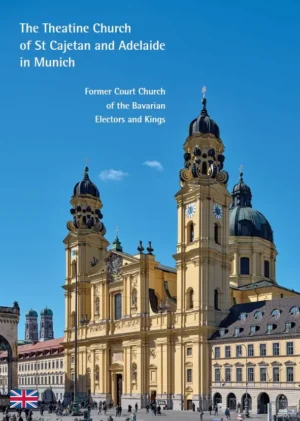 The Theatine Church of St Cajetan and Adelaide in Munich – Former Court Church of the Bavarian Electors and Kings, Kunstverlag Josef Fink, ISBN 978-3-95976-561-9