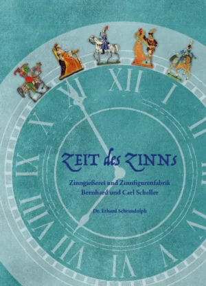 Zeit des Zinns – Zinngießerei und Zinnfigurenfabrik Bernhard und Carl Scheller, Kunstverlag Josef Fink, ISBN 978-3-95976-562-6