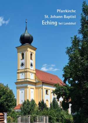 Pfarrkirche St. Johann Baptist Eching bei Landshut / Filialkirche St. Peter und Paul Berghofen, Kunstverlag Josef Fink, ISBN 978-3-95976-571-8