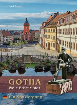 Gotha. Welt*Erbe*Stadt – Ein Spaziergang, Kunstverlag Josef Fink, ISBN 978-3-95976-389-9